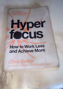Hyperfocus: How to Work Less
