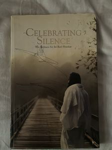 Celebrating Silence by Sri-Sri Ravi Shanka