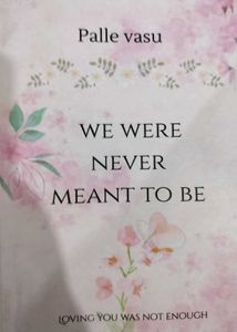 We Were Never Meant to Be Novel