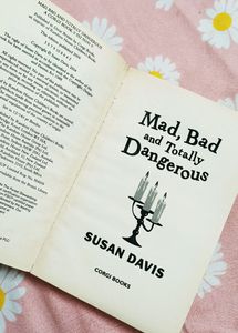 Mad,Bad And Totally Dangerous
