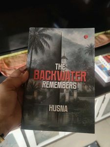 The Backwater Remembers by Husna