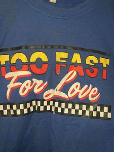 Blue “Too Fast For Love” Shirt
