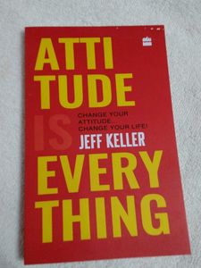 ATTI TUDE IS EVERY THING