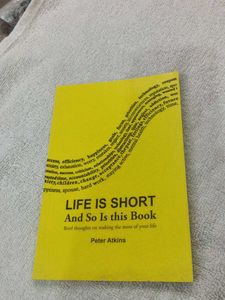Life Is Short And So I