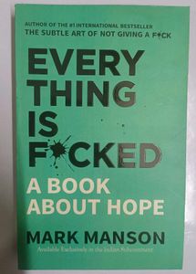 Everything Is f*cked by Mark Manson