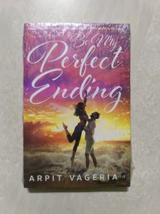 Be My Perfect Ending by Arpit Vageria