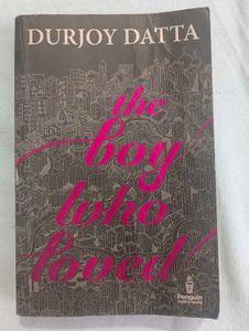 The Boy Who Loved by Durjoy Datta