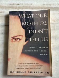 What Our Mothers Didn't Tell Us