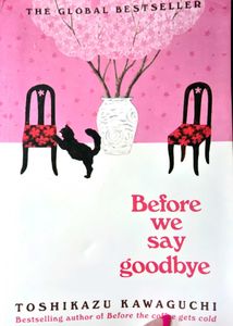 Before We Say Goodbye by Toshikazu Kawaguchi
