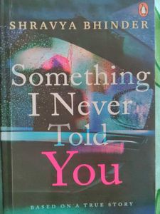 Something I Never Told You - Shravya Bhinder