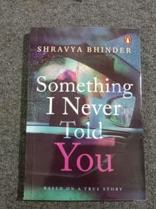 Something I Never Told You by Shravya Bhinder