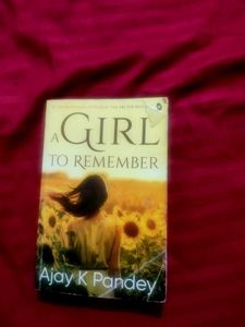 A Girl To Remember by Ajay K Pandey