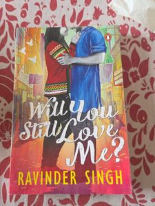 Will You Still Love Me? by Ravinder Singh