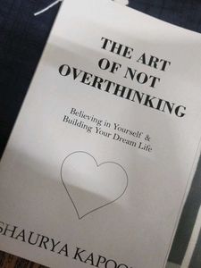 The Art of Not Overthinking by Shaurya Kapoor