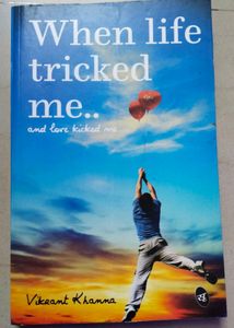 When Life Tricked Me By Vikrant Khanna
