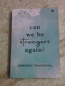Can We Be Strangers Again?