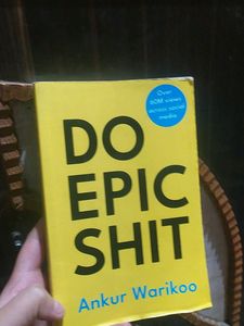 DO EPIC SHIT by ANKUR WARIKOO