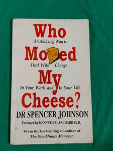 Who Moved My Cheese? By Dr. Spencer Johnson