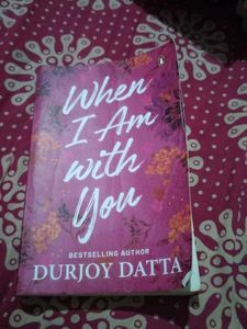 When I Am With You by Durjoy Datta