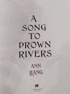 A Song to Drown Rivers by Ann Liang
