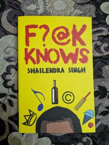 F?@K Knows by Shailendra Singh