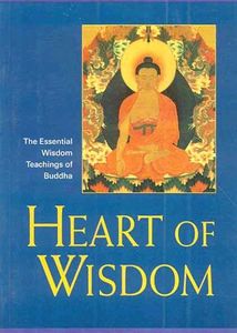 BUDDHISM / BUDDHA : Heart of Wisdom by Geshe Kelsa