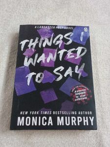 "Things I Wanted to Say" by Monica Murphy Original