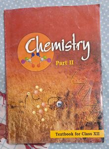 NCERT Chemistry Class 12 (Part 1 and 2)