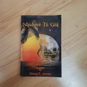Nowhere To Goa- Novel By Doug E Jones