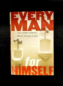 Every Man for Himself : 10 Stories about a Guy