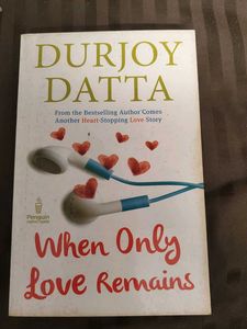 When Only Love Remains by Durjoy Datta
