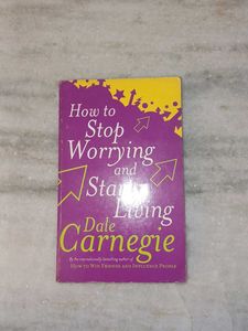 How to Stop Worrying and Start Living