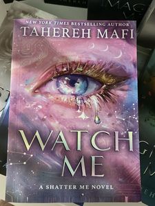 Watch Me: A Shatter Me Novel