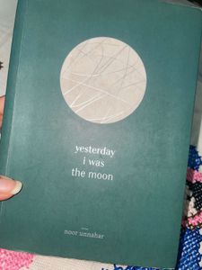 Yesterday I Was The Moon by Noor Unnahar
