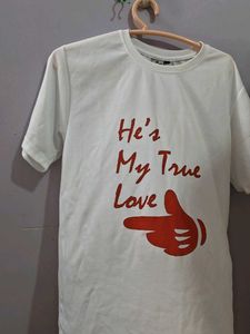 White T-Shirt "he's My True Love"