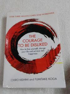 THE COURAGE TO BE DISLIKED