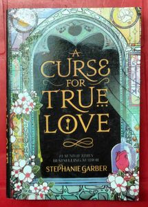 A Curse for True Love by Stephanie Garber (NEW)