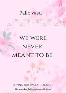 we were never meant to be