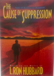 The Cause of Suppression L. Ron Hubbard