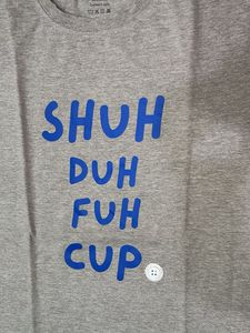 Funny Graphic Tee - Shuh Duh Fuh Cup