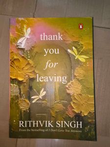 Thank You For Leaving by Rithvik Singh