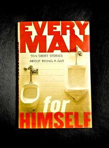 Every Man for Himself : 10 Stories about a Guy