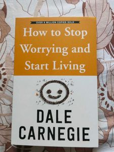 How to Stop Worrying and Start Living