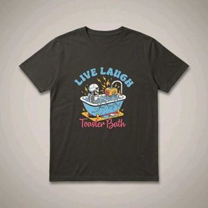 ​'Live Laugh Toaster Bath' Dark Humor Graphic Tee