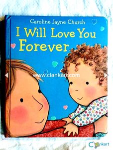 I Will Love You Forever by Caroline Jayne Church