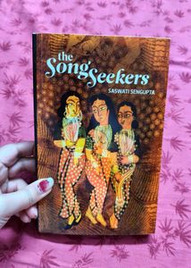 The Song Seekers by Saswati Sengupta