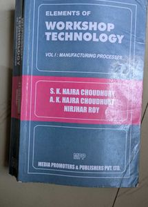 Elements of Workshop Technology Vol 1
