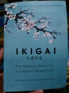 Ikigai: The Japanese Secret to a Long and Happy Li