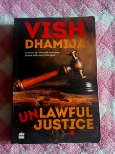 Unlawful Justice by Vish Dhamija