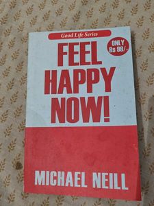 Feel Happy Now! by Michael Neill